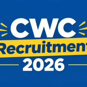 CWC Recruitment 2026